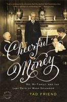 Cheerful Money: Me, My Family, and the Last Days of Wasp Splendor 0316003174 Book Cover