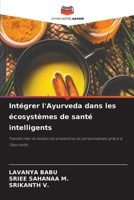 Intégrer l'Ayurveda dans les écosystèmes de santé intelligents (French Edition) 6209919596 Book Cover