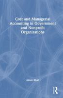 Cost and Managerial Accounting in Government and Nonprofit Organizations 1032780541 Book Cover