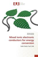 Mixed ionic electronic conductors for energy conversion: Solid Oxide Fuel Cells 3330868902 Book Cover