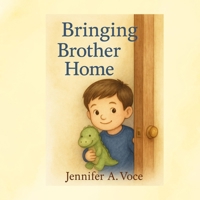 Bringing Brother Home B0FCKCJVRD Book Cover