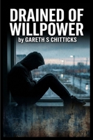 Drained of Willpower B0H9Y2WZCF Book Cover