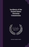 Incidents of the United States Christian Commission 1275780172 Book Cover