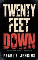 Twenty feet Down: A Psychological Thriller B0G44VHRPV Book Cover