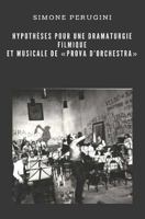 Hypothèses pour une dramaturgie filmique et musicale de "Prova d'Orchestra" 1720849021 Book Cover