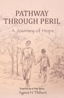 Pathway Through Peril: A Journey of Hope 1525542400 Book Cover