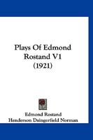 Plays of Edmond Rostand;; Volume 1 B0BPQ4JNPF Book Cover