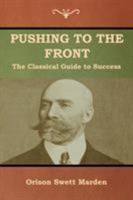 Pushing to the Front: The Classical Guide to Success (The Complete Volume; part 1 & 2) 1618952773 Book Cover