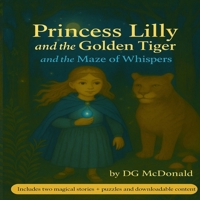 Princess Lilly and the Golden Tiger: A Tale from the Protectors of the Forest B0F8QL68T4 Book Cover