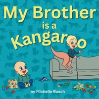 My Brother is a Kangaroo B0F9TYV9WH Book Cover