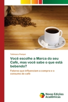 Você escolhe a Marca do seu Café, mas você sabe o que está bebendo? 6202407808 Book Cover