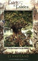 Faith & Fairies: A Fable of Faithcraft (Father Tree Tetralogy) 0975935518 Book Cover