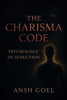 The Charisma Code: Psychology Of Seduction B0FG28BS78 Book Cover
