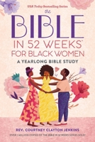 The Bible in 52 Weeks for Black Women: A Yearlong Bible Study B0G35RRBX7 Book Cover
