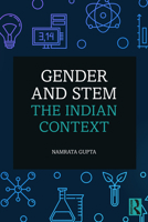 Gender and STEM: The Indian Context 1032980214 Book Cover