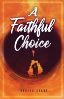 A Faithful Choice 1491753994 Book Cover