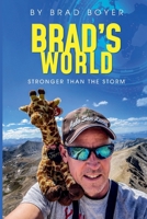 Brad’s World: Stronger than the Storm 1970378786 Book Cover
