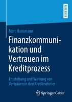 Finanzkommunikation und Vertrauen im Kreditprozess: Entstehung und Wirkung von Vertrauen in den Kreditnehmer (German Edition) 3658291826 Book Cover