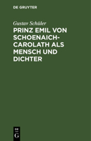 Prinz Emil von Schoenaich-Carolath als Mensch und Dichter 3112606116 Book Cover