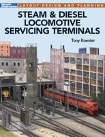 Steam & Diesel Locomotive Servicing Terminals 1627005269 Book Cover