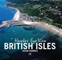 Hawke's Eye View: British Isles (AA Illustrated Reference Books): British Isles (AA Illustrated Reference Books) 0749552263 Book Cover