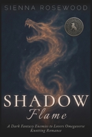 Shadow Flame: A Dark Fantasy Enemies to Lovers Omegaverse Knotting Romance (Bonded in Shadows - A Dark Omegaverse Romance Series) B0GJTGZ17W Book Cover