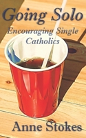 Going Solo: Encouraging Single Catholics B0DXBHDCNP Book Cover