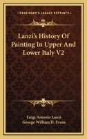 Lanzi's History Of Painting In Upper And Lower Italy V2 1357265336 Book Cover