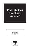 Pesticide Fact Handbook, Volume 2 0815512392 Book Cover