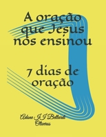 A oração que Jesus nos ensinou: 7 dias de oração B08PJKDJ72 Book Cover