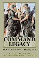 Command Legacy: A Tactical Primer for Junior Leaders 159797207X Book Cover