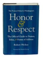 Honor & Respect: The Official Guide to Names, Titles, and Forms of Address 0615198066 Book Cover