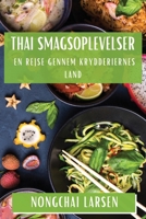 Thai Smagsoplevelser: En Rejse gennem Krydderiernes Land (Danish Edition) 1835797512 Book Cover