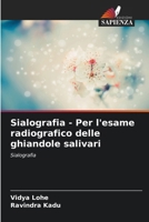 Sialografia - Per l'esame radiografico delle ghiandole salivari 6207261577 Book Cover