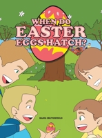 When do Easter Eggs Hatch? B0CLPHH3B7 Book Cover