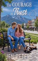 The Courage to Trust: A Small-Town Christian Romance (The Steele Family Circle) 1949876802 Book Cover