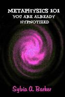 Metaphysics 101 You Are Already Hypnotized 1492870404 Book Cover