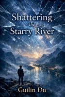 Shattering the Starry River B0GFBY4QTD Book Cover
