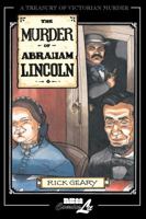 The Murder of Abraham Lincoln: A chronicle of 62 days in the life of the American Republic, March 4 - May 4, 1865 (Treasury of Victorian Murder) 1561634255 Book Cover