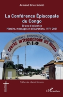 La Conférence Épiscopale du Congo: 50 ans d'existence. Histoire, messages et déclarations, 1971-2021 (Églises d'Afrique) (French Edition) 2140275209 Book Cover