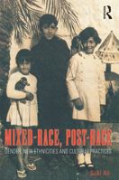 Mixed-Race, Post-Race: Gender, New Ethnicities and Cultural Practices 1859737706 Book Cover