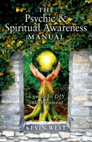 The Psychic & Spiritual Awareness Manual: A Guide to DIY Enlightenment 1782793976 Book Cover