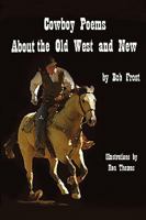 Poems about the Old West and New 1440170118 Book Cover