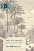 Women, Travel, and Science in Nineteenth-Century Americas: The Politics of Observation 3319870955 Book Cover