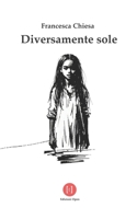 Diversamente sole (Italian Edition) B0F895GCPL Book Cover