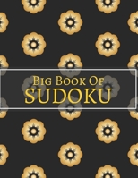Big Book Of Sudoku: Ultimate Mind Games For Adults Kids & Teenagers B088BJYYPL Book Cover