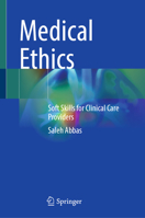 Medical Ethics : Soft Skills for Clinical Care Providers 9819691982 Book Cover