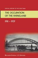 THE OCCUPATION OF THE RHINELAND 1918-1929 OFFICIAL HISTORY OF THE GREAT WAR. 1845748638 Book Cover