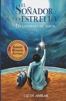 EL SOÑADOR Y LA ESTRELLA: UN ESPEJISMO DE AMOR (Spanish Edition) B0CQGRRHHP Book Cover