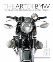 The Art of BMW: 90 Years of Motorcycle Excellence 0760344124 Book Cover